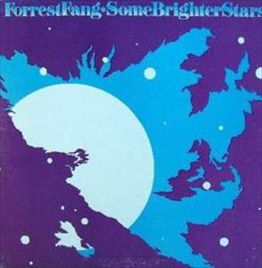 FORREST FANG / SOME BRIGHTER STARS