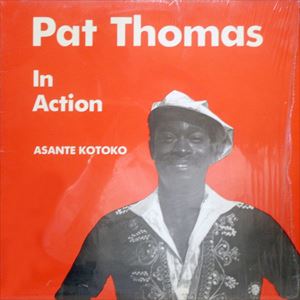 PAT THOMAS (AFRICA) / パット・トーマス / IN ACTION ASANTE KOTOKO