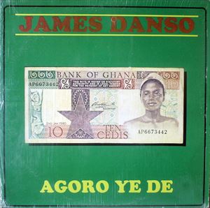 JAMES DANSO / AGORO YE DE