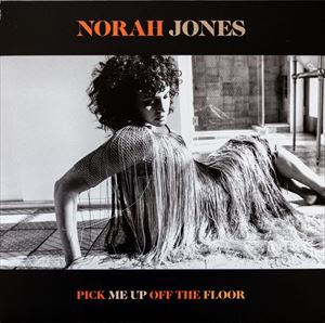 NORAH JONES / ノラ・ジョーンズ / PICK ME UP OFF THE FLOOR