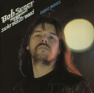 BOB SEGER & THE SILVER BULLET BAND / ボブ・シーガー&ザ・シルヴァー・バレー・バンド / NIGHT MOVES