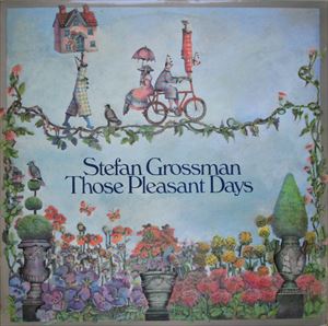 STEFAN GROSSMAN / ステファン・グロスマン / THOSE PLEASANT DAYS
