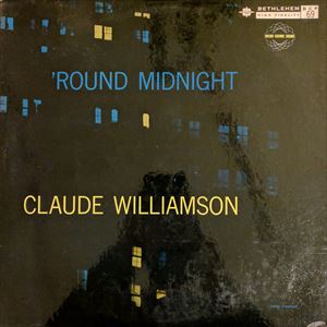 CLAUDE WILLIAMSON / クロード・ウィリアムソン / ROUND MIDNIGHT