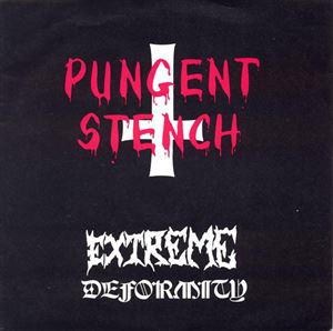 PUNGENT STENCH / パンジェント・ステンチ / EXTREME DEFORMITY