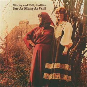 SHIRLEY & DOLLY COLLINS / シャーリー&ドリー・コリンズ / FOR AS MANY AS WILL