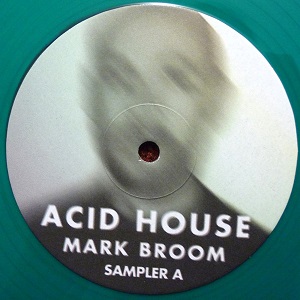 MARK BROOM / マーク・ブルーム / ACID HOUSE SAMPLER A
