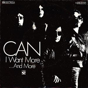 CAN / カン / I WANT MORE AND MORE