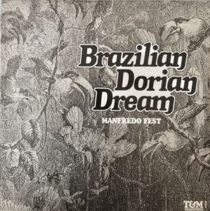 MANFREDO FEST / マンフレッド・フェスト / BRAZILIAN DORIAN DREAM