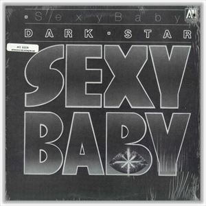 DARK STAR / SEXY BABY