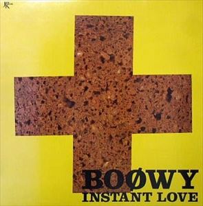BOOWY / BOφWY / INSTANT LOVE