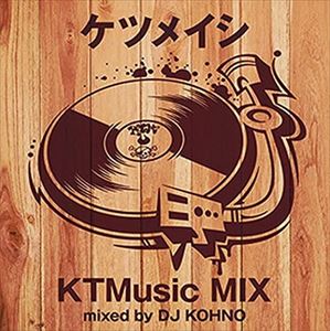 DJ KOHNO from ケツメイシ / KTMUSIC MIX