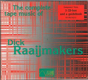 DICK RAAIJMAKERS / ディック・ラーイメイカーズ / COMPLETE TAPE MUSIC OF