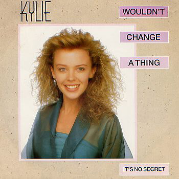 KYLIE MINOGUE / カイリー・ミノーグ / WOULDN'T CHANGE A THING