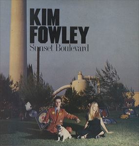 KIM FOWLEY / キム・フォーリー / SUNSET BOULEVARD