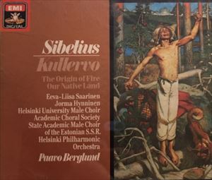 PAAVO BERGLUND / パーヴォ・ベルグルンド / SIBELIUS: KULLERVO / THE ORIGIN OF FIRE / OUR NATIVE LAND