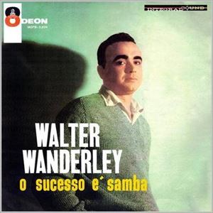 WALTER WANDERLEY / ワルター・ワンダレイ / O SUCESSO E SAMBA