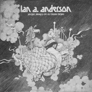 IAN A. ANDERSON / イアン・A・アンダーソン / SINGER SLEEPS ON AS BLAZE RAGES