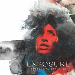 ESPERANZA SPALDING / エスペランサ (エスペランサ・スポルディング) / EXPOSURE
