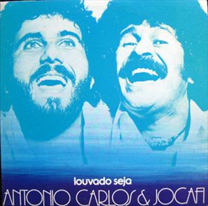 ANTONIO CARLOS & JOCAFI / アントニオ・カルロス & ジョカフィ / LOUVADO SEJA