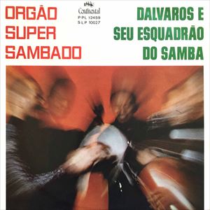 DALVAROS E SEU ESQUADRAO DO SAMBA / ORGAO SUPER SAMBADO
