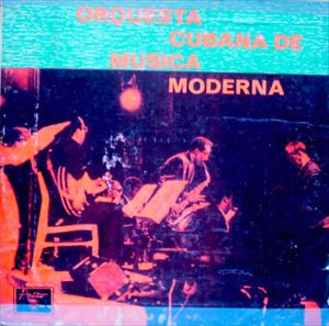 ORQUESTA CUBANA DE MUSICA MODERNA / オルケスタ・クバーナ・デ・ムシカ・モデルナ / ORQUESTA CUBANA DE MUSICA MODERNA