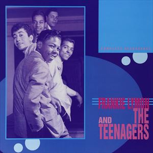 FRANKIE LYMON & THE TEENAGERS / フランキー・ライモン・アンド