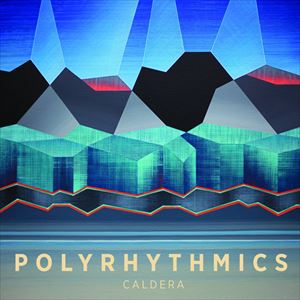 POLYRHYTHMICS / ポリリズミックス / CALDERA