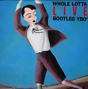 YBO2 / ワイビーオーツー / ライヴ・ブートレグ