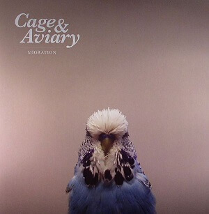 CAGE & AVIARY / MIGRATION