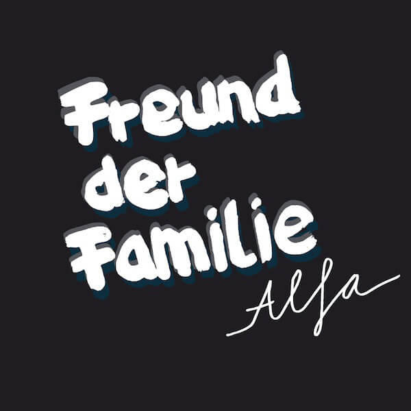 FREUND DER FAMILIE / ALFA