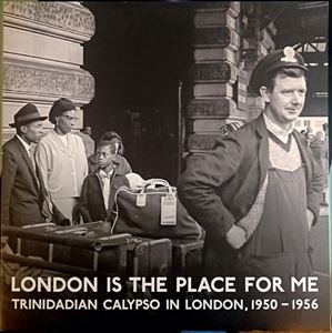 V.A.  / オムニバス / LONDON IS THE PLACE FOR ME TRINIDADIAN CALYPSO IN LONDON 1950 - 1956
