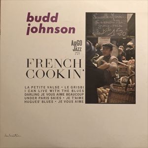BUDD JOHNSON / バド・ジョンソン / FRENCH COOKIN'