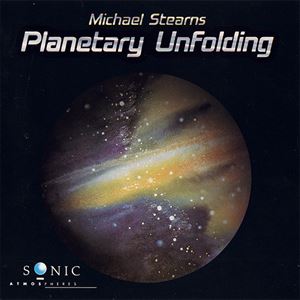 MICHAEL STEARNS / マイケル・スターンズ / PLANETARY UNFOLDING