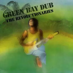 REVOLUTIONARIES / レヴォリューショナリーズ / GREEN BAY DUB