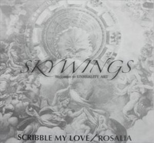 SKYWINGS / スカイウィングス / SCRIBBLE MY LOVE / ROSALIA