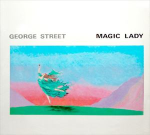 GEORGE STREET / ジョージ・ストリート / MAGIC LADY