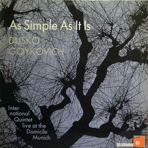 DUSKO GOJKOVIC / AS SIMPLE AS IT IS