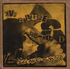 SEVEN MINUTES OF NAUSEA / OUR CULTURE RE-BORED (7")