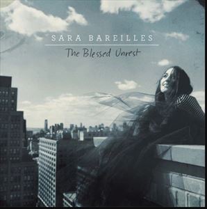 SARA BAREILLES / BLESSED UNREST