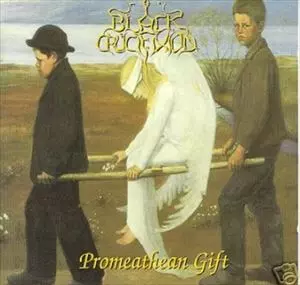 BLACK CRUCUFIXION / PROMEATHEAN GIFT