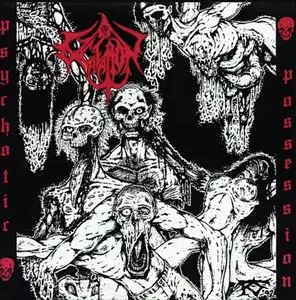 EXCAVATION / PSYCHOTIC POSSESSION