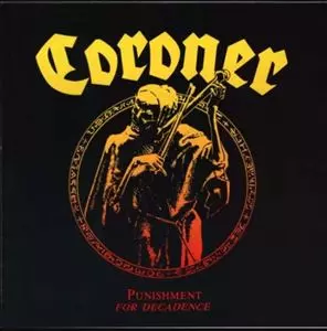 CORONER / コロナー / PUNISHMENT FOR DECADENCE