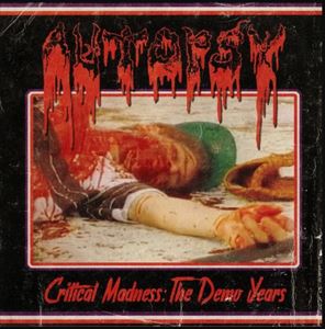 AUTOPSY / オートプシー / CRITICAL MADNESS: THE DEMO YEARS