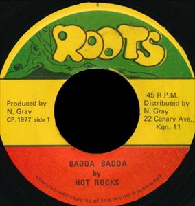 HOT ROCKS (REGGAE) / BADDA BADDA