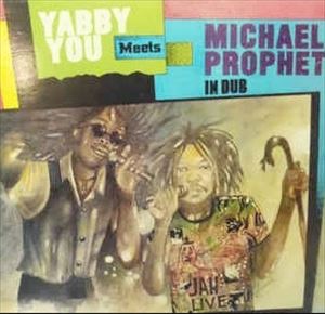 YABBY YOU & MICHAEL PROPHET / MEETS IN DUB