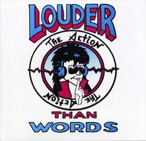 ACTION / LOUDER THAN WORDS