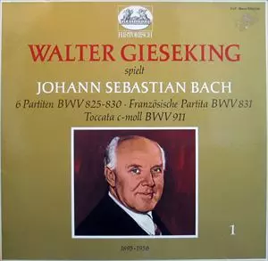 WALTER GIESEKING / ヴァルター・ギーゼキング / BACH: 6 PARTITEN BWV 825-830 / FRANZOSISCHE PARTITA BWV 831 / TOCCATA C-MOLL BWV 911