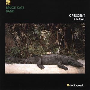 BRUCE KATZ BAND / CRESCENT CRAWL