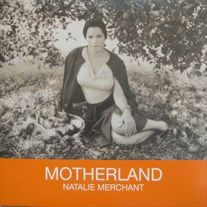 NATALIE MERCHANT / ナタリー・マーチャント / MOTHERLAND