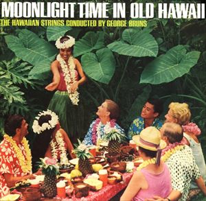HAWAIIAN STRINGS / MOONLIGHT TIME IN OLD HAWAII